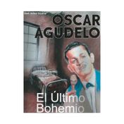 Óscar Agudelo: el último bohemio