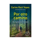 Por otro camino: de regreso a lo humano