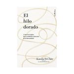 hilo-dorado-como-los-tejidos-han-cambiado-la-historia-de-la-humanidad-9789585531758