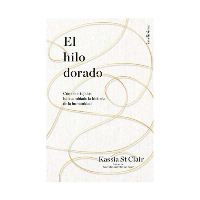 hilo-dorado-como-los-tejidos-han-cambiado-la-historia-de-la-humanidad-9789585531758