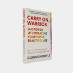 carry-on-warrior-the-power-of-embracing-your-messy-beautiful-life-2-9781451698220