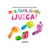 Mira, toca, siente, ¡juega!