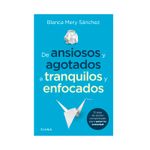 de-ansiosos-y-agotados-a-tranquilos-y-enfocados-9786280004457