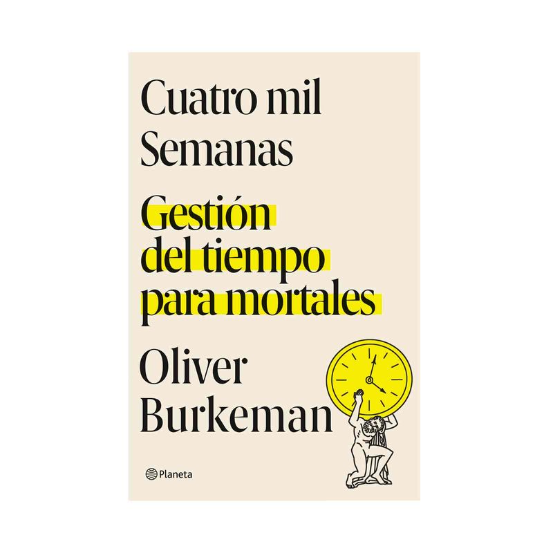 Cuatro mil semanas - Oliver Burkeman