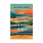 Los cuerpos desnudos no le temen al agua