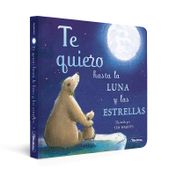 Te quiero hasta la luna y las estrellas