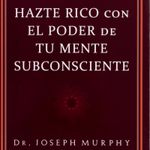 hazte-rico-con-el-poder-de-tu-mente-subconsciente-4-9788417851682