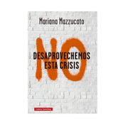 No desaprovechemos esta crisis