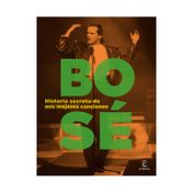 Bosé: historia secreta de mis mejores canciones