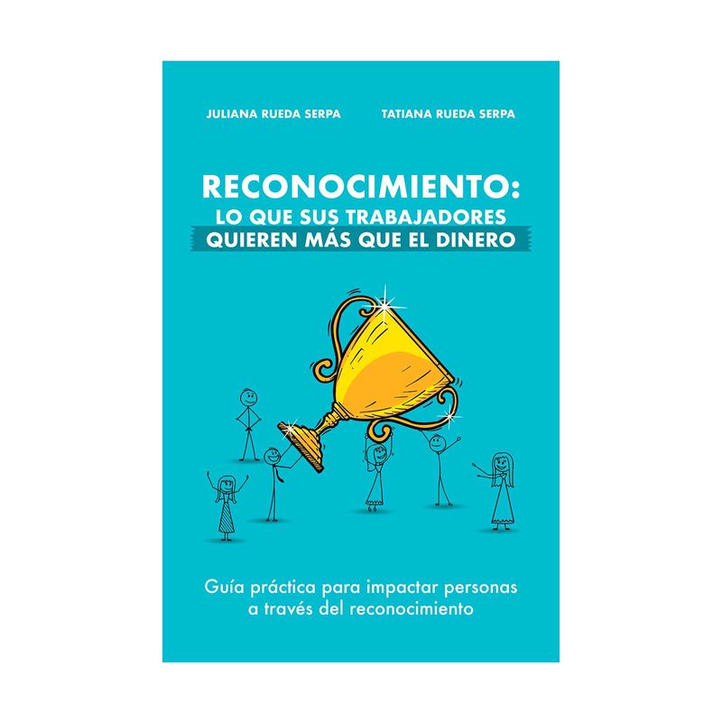 reconocimiento-lo-que-sus-trabajadores-quieren-mas-que-el-dinero-9789584938541