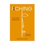 I Ching. Libro de las Mutaciones (Pensamiento Ilustrado