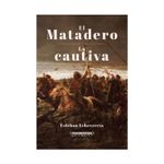 el-matadero-la-cautiva-9789583065507