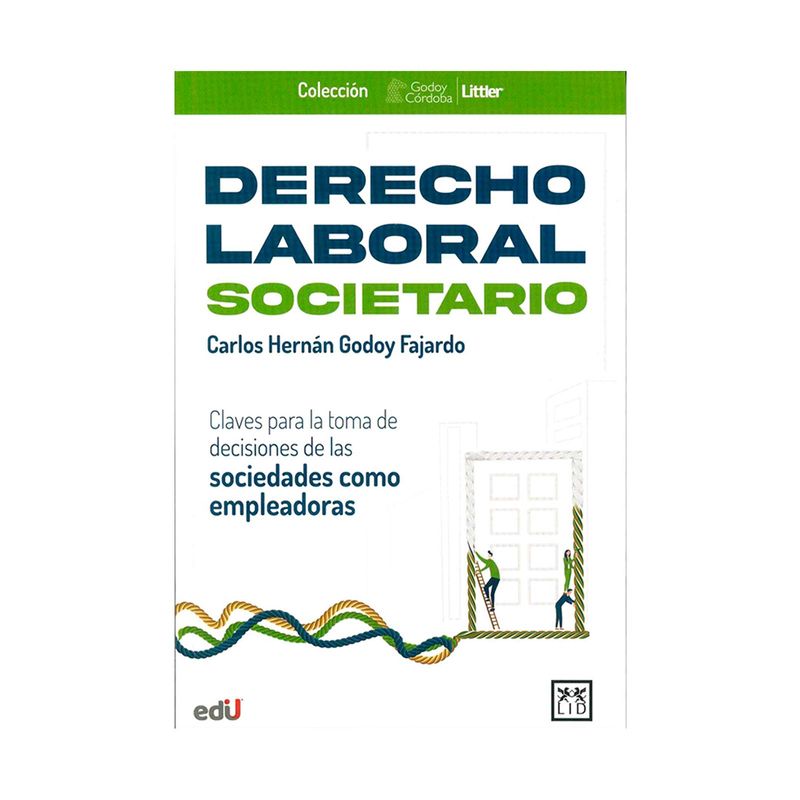 derecho-laboral-societario-claves-para-la-toma-de-decisiones-de-la-sociedad-como-empleadores-9789585351769