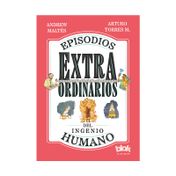 Episodios extraordinarios del ingenio humano