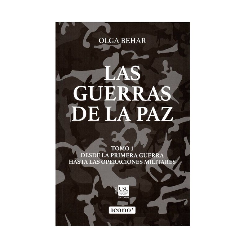 las-guerras-de-la-paz-tomo-1-desde-la-primera-guerra-hasta-las-operaciones-militares-9789585472723