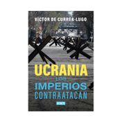 Ucrania: los imperios contraatacan
