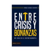 Entre crisis y bonanzas