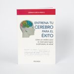 entrena-tu-cerebro-para-el-exito-como-un-cerebro-sano-es-clave-para-lograr-la-felicidad-y-la-salud-9788436841985