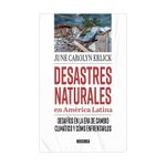desastres-naturales-en-america-latina-desafios-en-la-era-de-cambio-climatico-y-como-enfrentarlos-9786287539259
