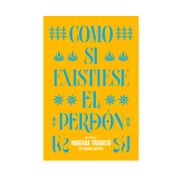 Cómo si existiese el perdón