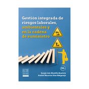 Gestión integrada de riesgos laborales, ambientales  y en la cadena de suministro