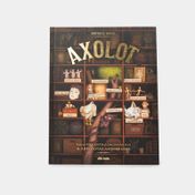 Axolot: relatos extraordinarios & anécdotas asombrosas