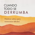 cuando-todo-se-derrumba-palabras-sabias-para-momentos-dificiles-4-9788484459941