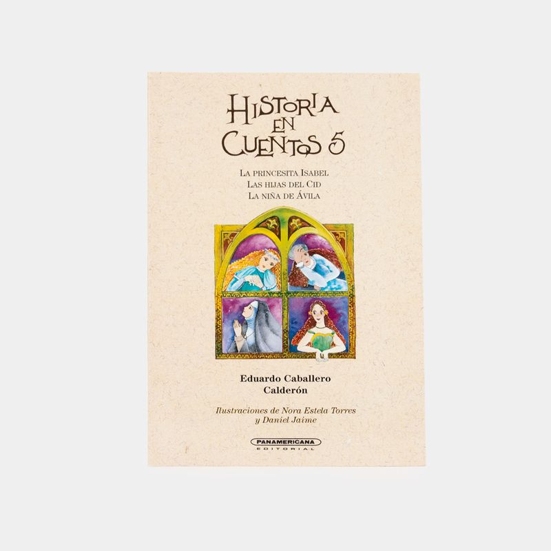 historia-en-cuentos-5-la-princesita-isabel-las-hijas-del-cid-la-nina-de-avila-9789583003714