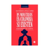 Los monstruos en Colombia si existen: asesinos en serie