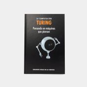 La computación Turing: pensando en máquinas que piensan