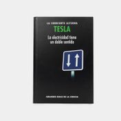 La corriente alterna Tesla: la electricidad tiene un doble sentido