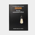 la-iluminacion-electrica-edison-una-idea-autenticamente-brillante-9788447395996