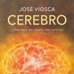 cerebro-los-secretos-del-organo-mas-complejo-4-9788491879305