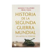 Historia de la segunda guerra mundial sin mitos ni tópicos