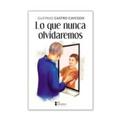 Lo qué nunca olvidaremos