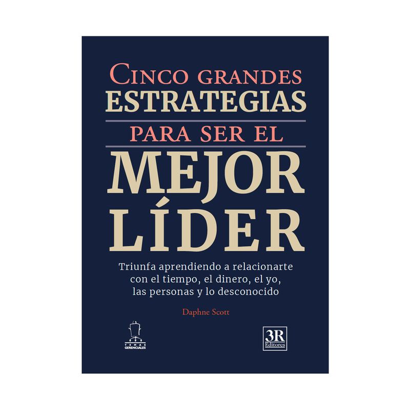 cinco-grandes-estrategias-para-ser-el-mejor-lider-9789583067112