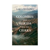 Colombia: una herida que no cierra