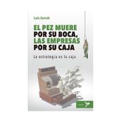 El pez, muere por su boca, las empresas por su caja