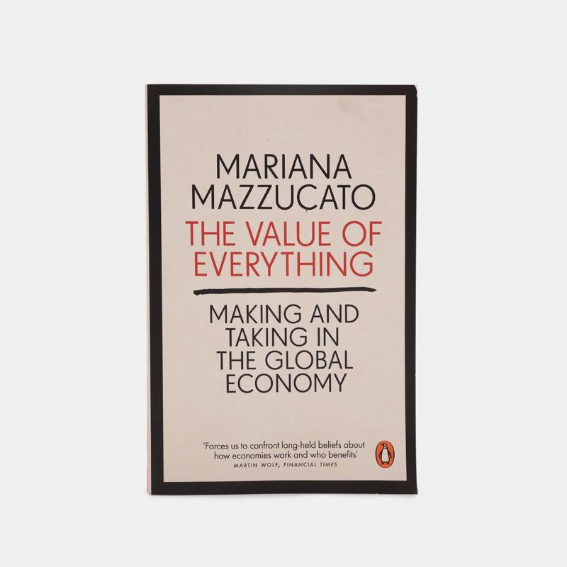 the-value-of-everything-making-and-taking-in-the-global-economy-9780141980768