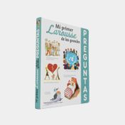 Mi primer Larousse de las grandes preguntas