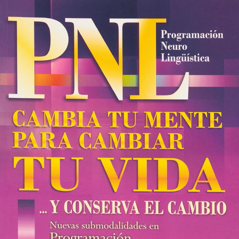 pnl-cambia-tu-mente-para-cambiar-tu-vida-y-conserva-el-cambio-4-9788484452676