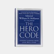 The Hero Code: Lessons Learned from Lives Well Lived