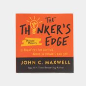 The Thinker's Edge: 11 Practices for Getting Ahead in Business and Life