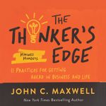 the-thnker-s-edge-ii-practices-for-getting-ahead-4-9781546002482