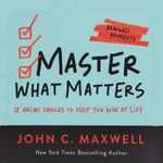 master-what-mattersper-12-value-choices-to-help-4-9781546002505