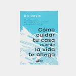 como-cuidar-tu-casa-cuando-la-vida-te-ahoga-9788411080033
