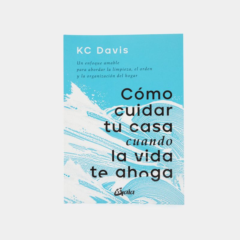como-cuidar-tu-casa-cuando-la-vida-te-ahoga-9788411080033