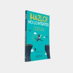 -hazlo-no-lo-intentes-arriesgate-y-crea-tu-propia-2-9788417079895