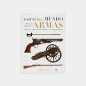 Historia del mundo a través de las armas