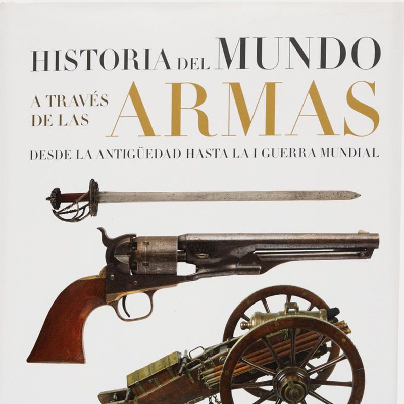historia-del-mundo-a-traves-de-las-armas-4-9788466231060